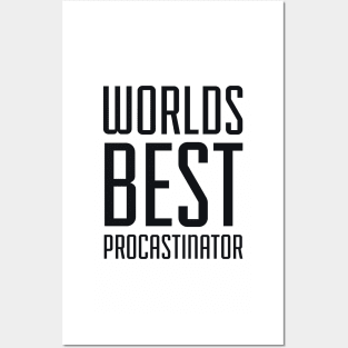 Worlds Best Procrastinator Posters and Art